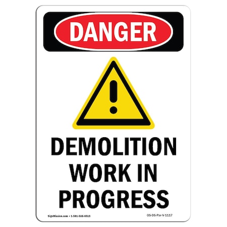 Signmission Safety Sign, OSHA Danger, 14" Height, Aluminum, Demolition Work In Progress, Portrait OS-DS-A-1014-V-1117